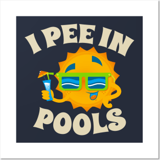 i pee in pools - sun cool .AL Posters and Art